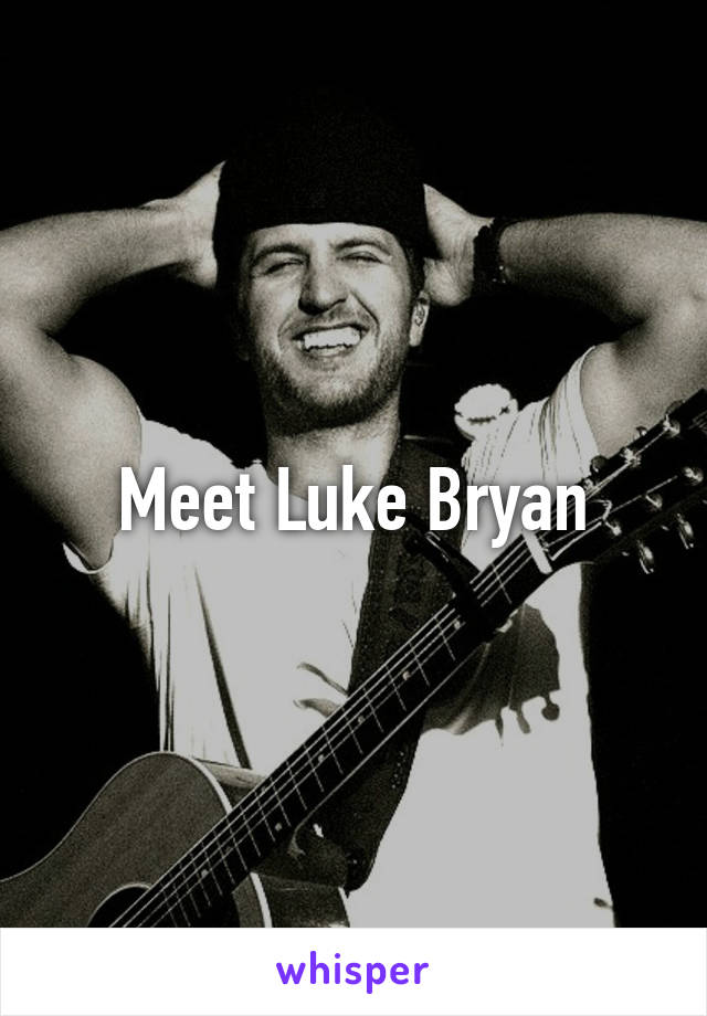 Meet Luke Bryan