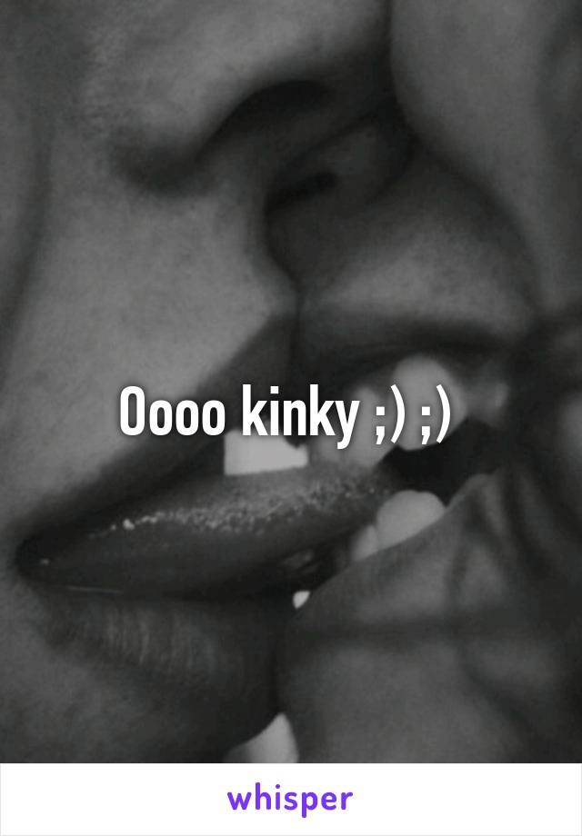 Oooo kinky ;) ;) 