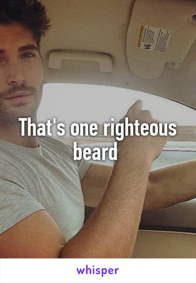 That's one righteous beard 