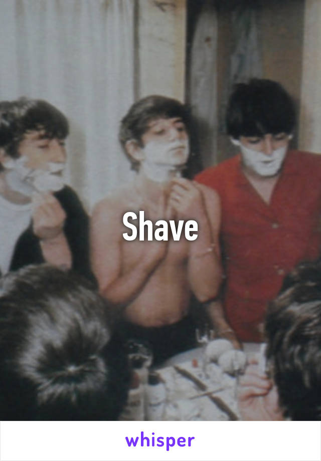 Shave