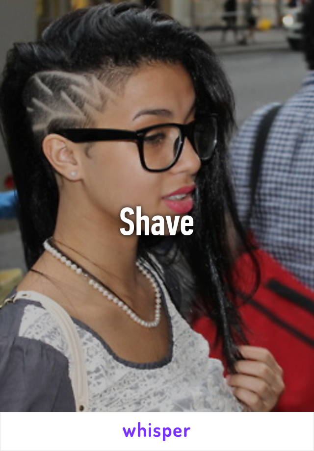 Shave