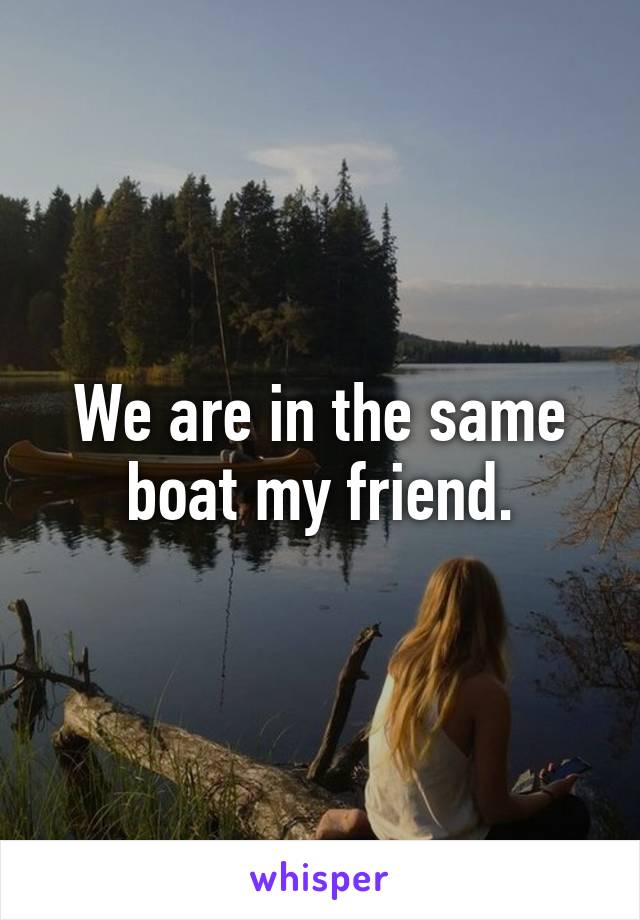 We are in the same boat my friend.