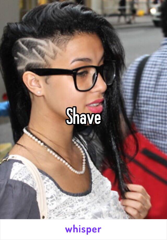 Shave