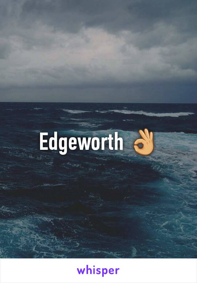 Edgeworth 👌