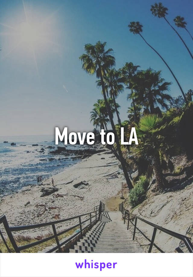 Move to LA