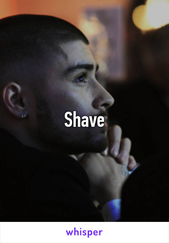 Shave