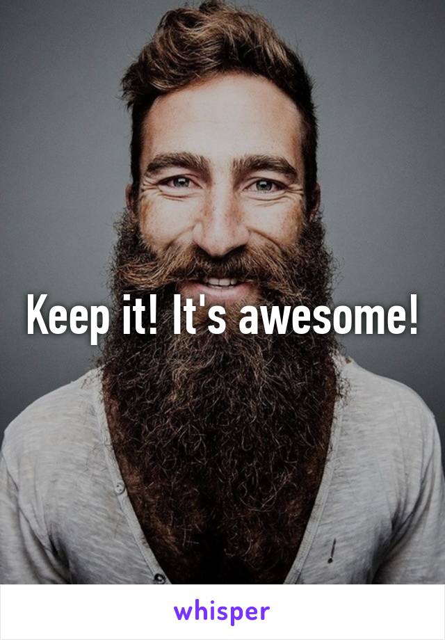 Keep it! It's awesome!