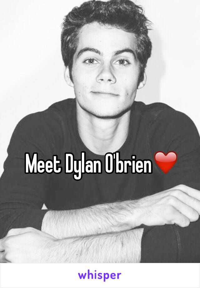 Meet Dylan O'brien❤️
