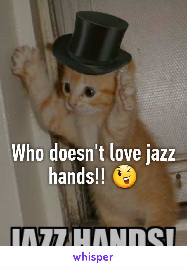 Who doesn't love jazz hands!! 😉