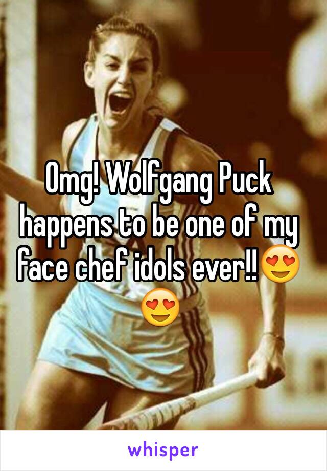 Omg! Wolfgang Puck happens to be one of my face chef idols ever!!😍😍