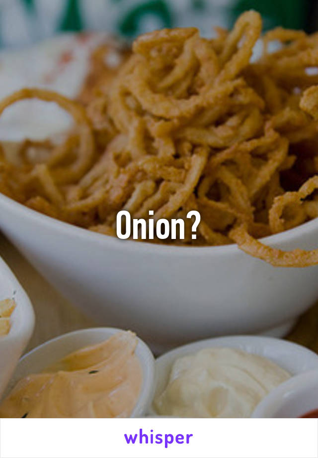 Onion?
