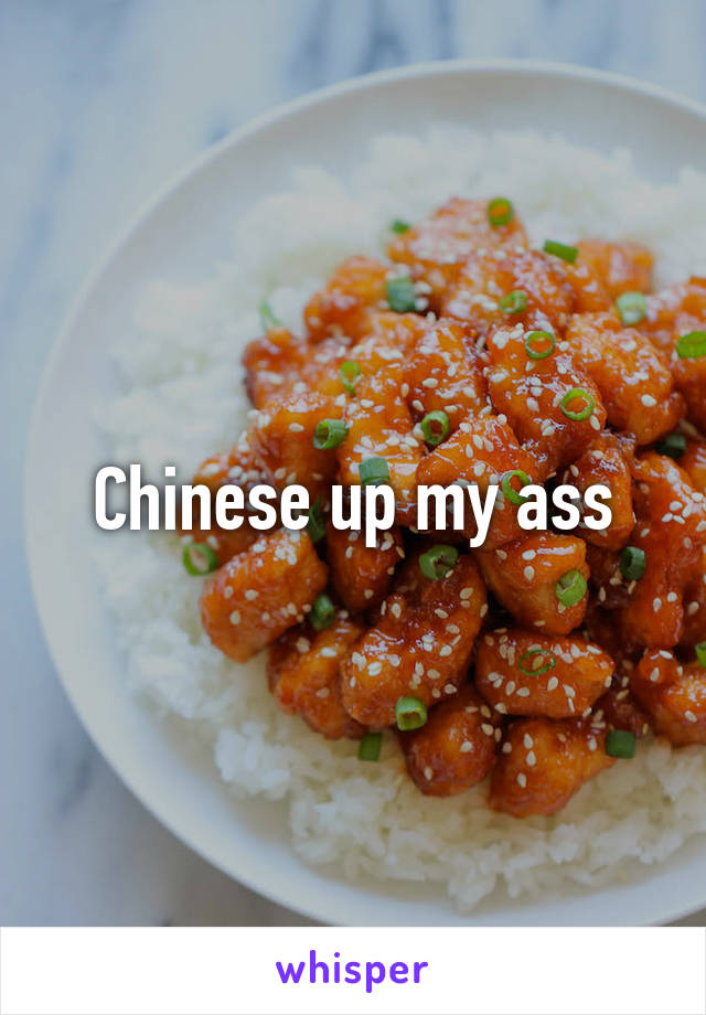 Chinese up my ass