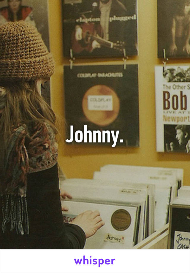 Johnny.