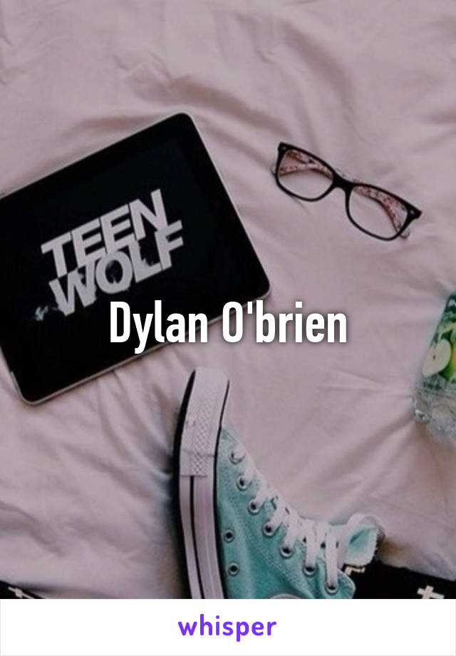 Dylan O'brien