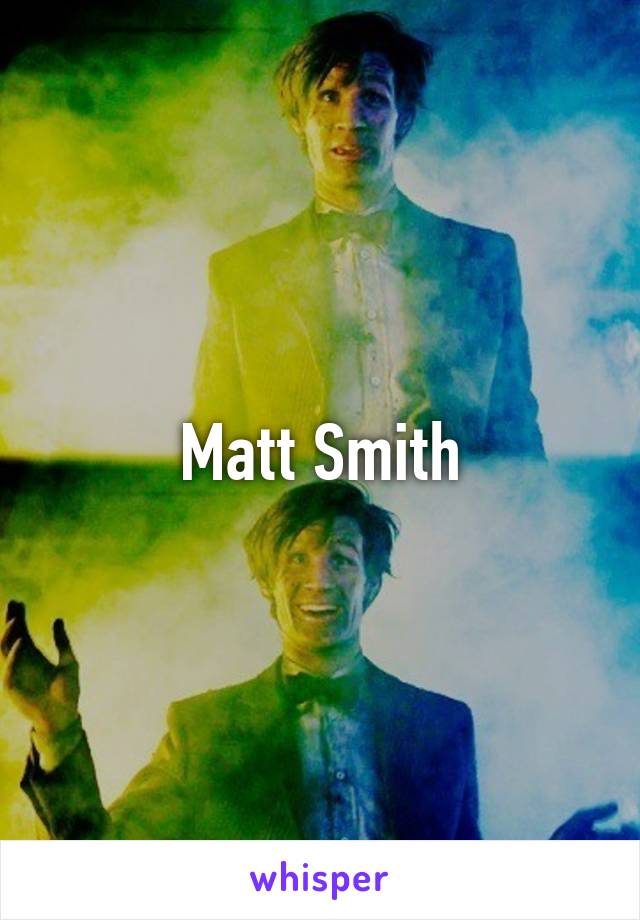 Matt Smith