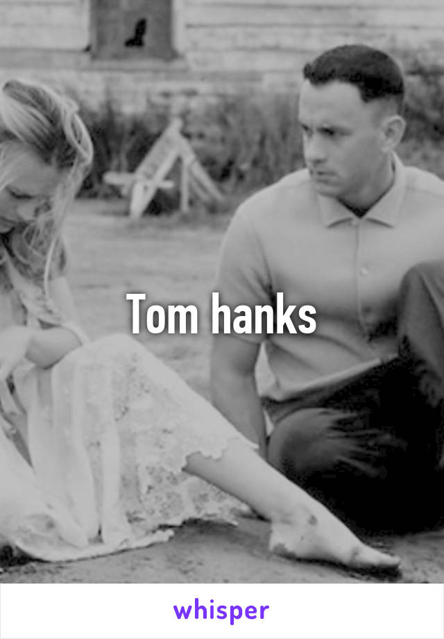 Tom hanks