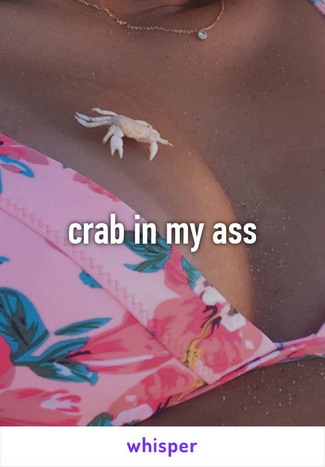 crab in my ass