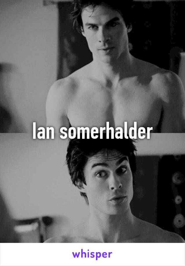 Ian somerhalder