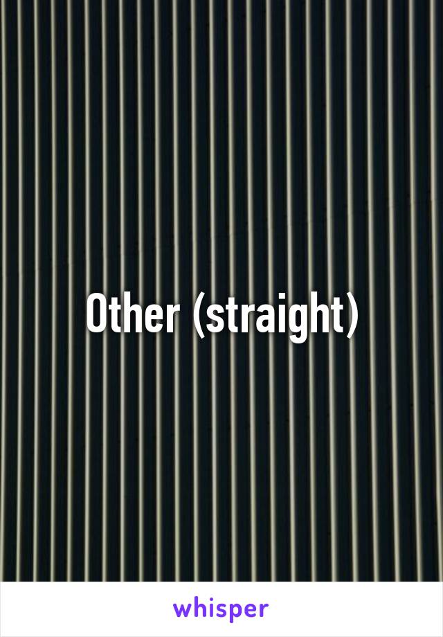Other (straight)