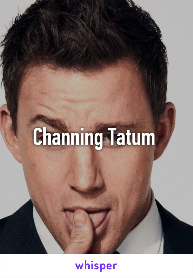 Channing Tatum 