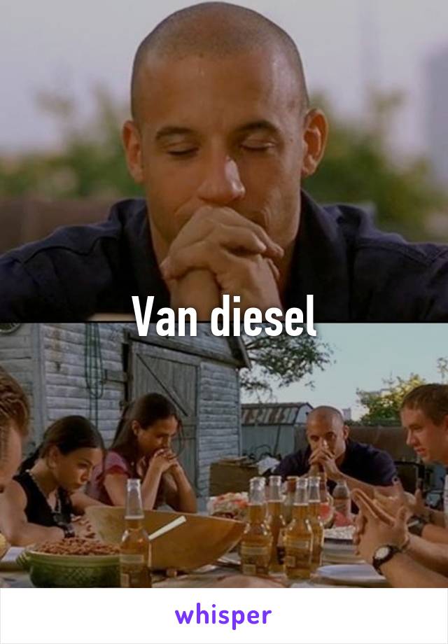 Van diesel