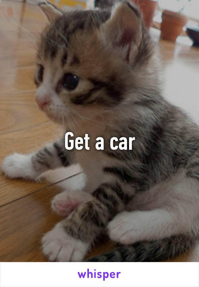 Get a car