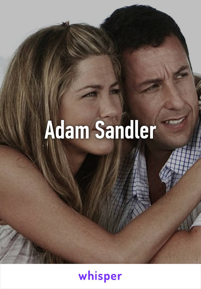 Adam Sandler

