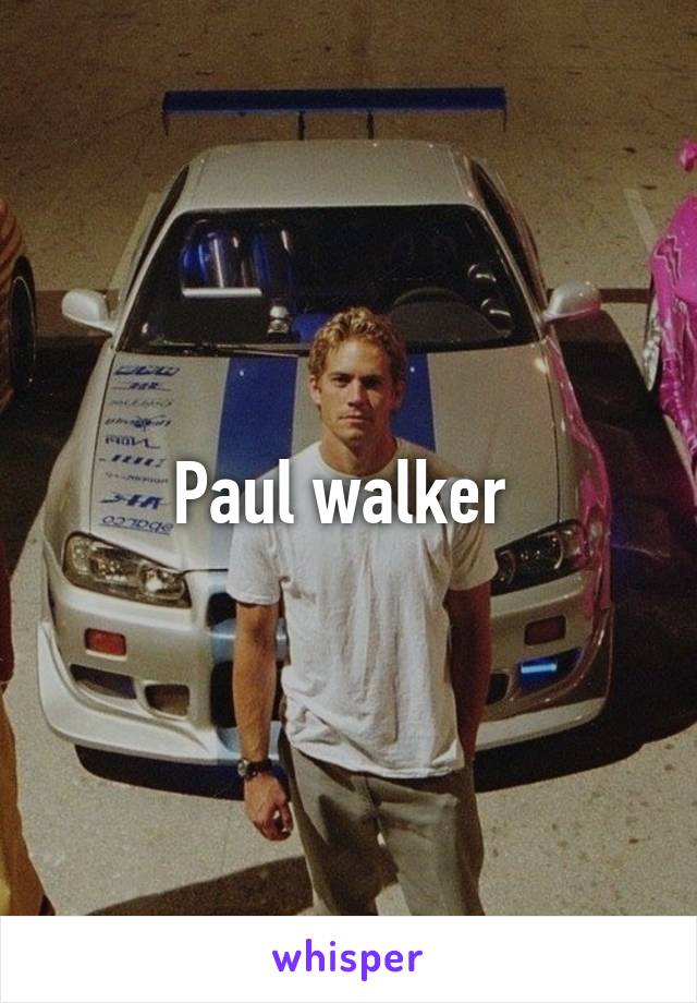 Paul walker 