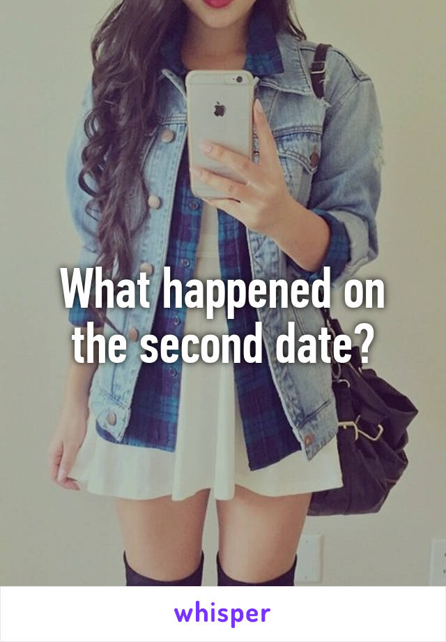 What happened on the second date?