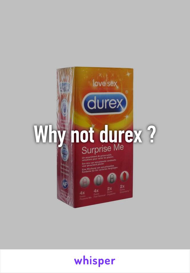 Why not durex ?