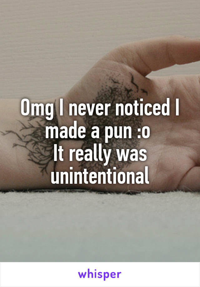 Omg I never noticed I made a pun :o 
It really was unintentional