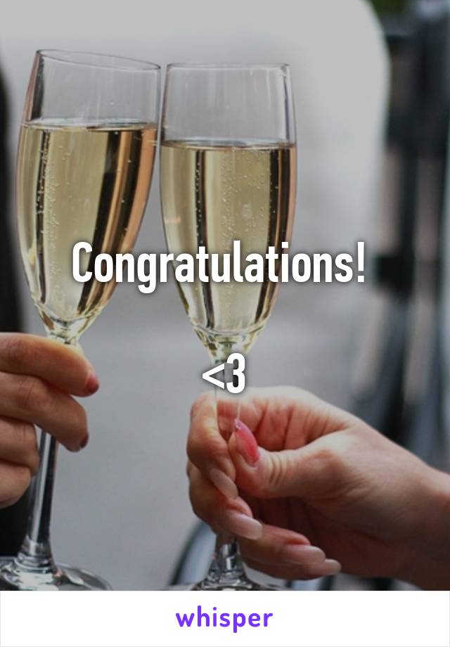 Congratulations! 

<3