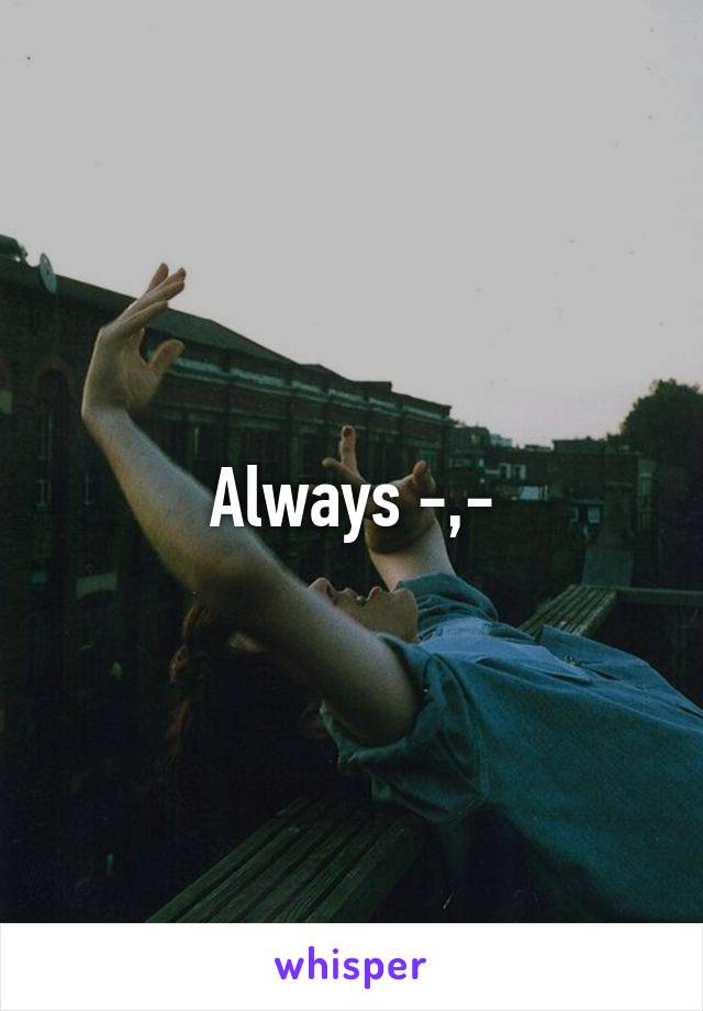 Always -,-