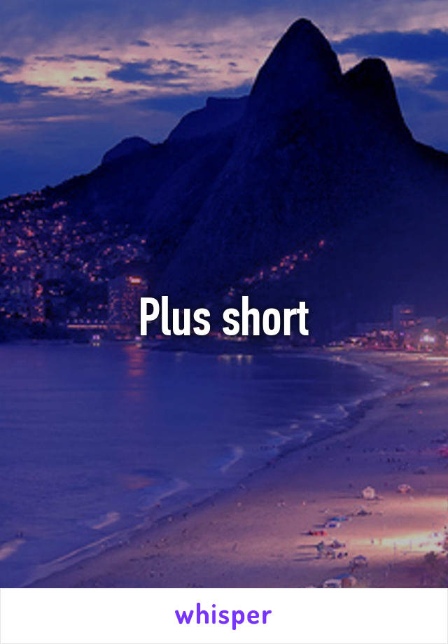 Plus short