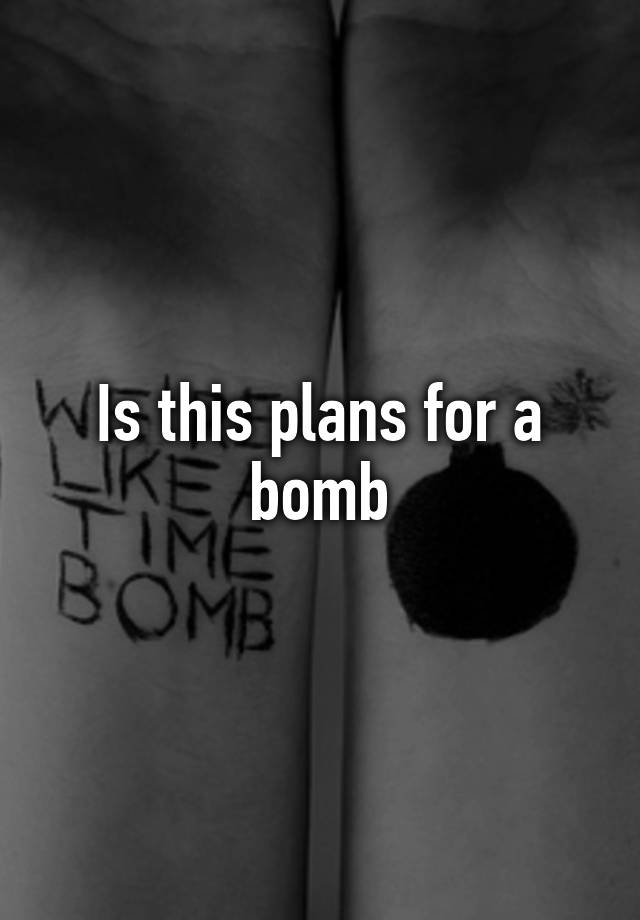 is-this-plans-for-a-bomb