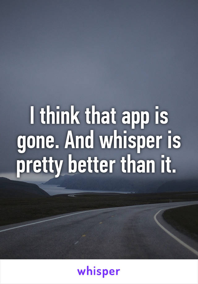 I think that app is gone. And whisper is pretty better than it. 