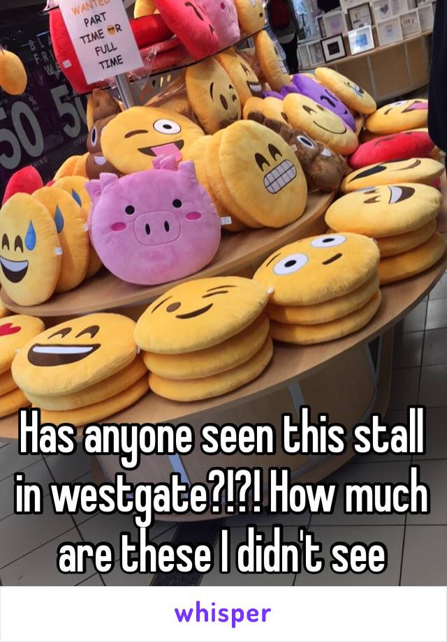 Has anyone seen this stall in westgate?!?! How much are these I didn't see
