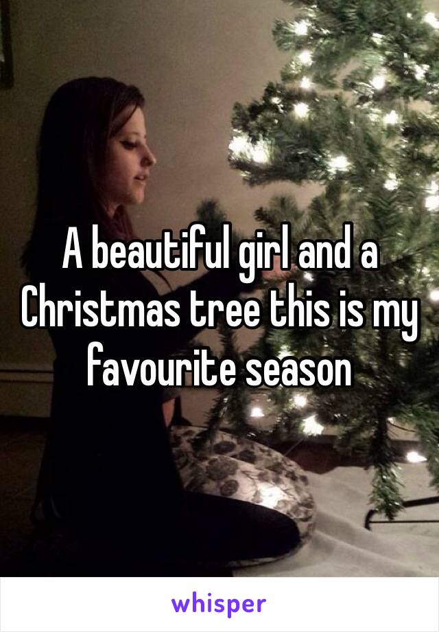 A beautiful girl and a Christmas tree this is my favourite season 
