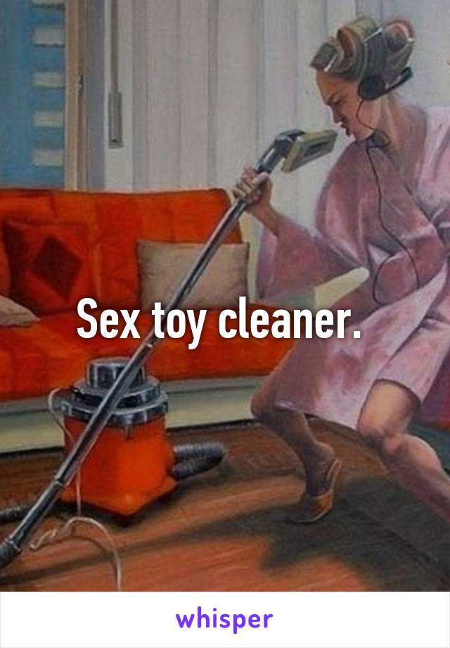 Sex toy cleaner. 