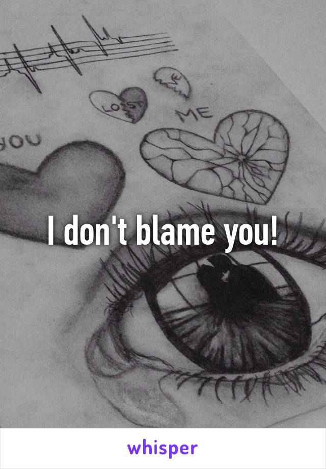 I don't blame you!