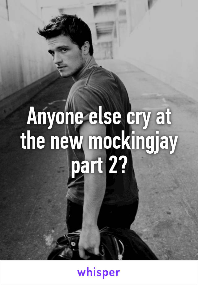 Anyone else cry at the new mockingjay part 2?