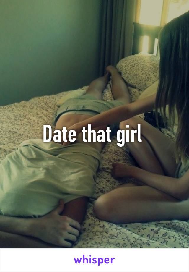 Date that girl 