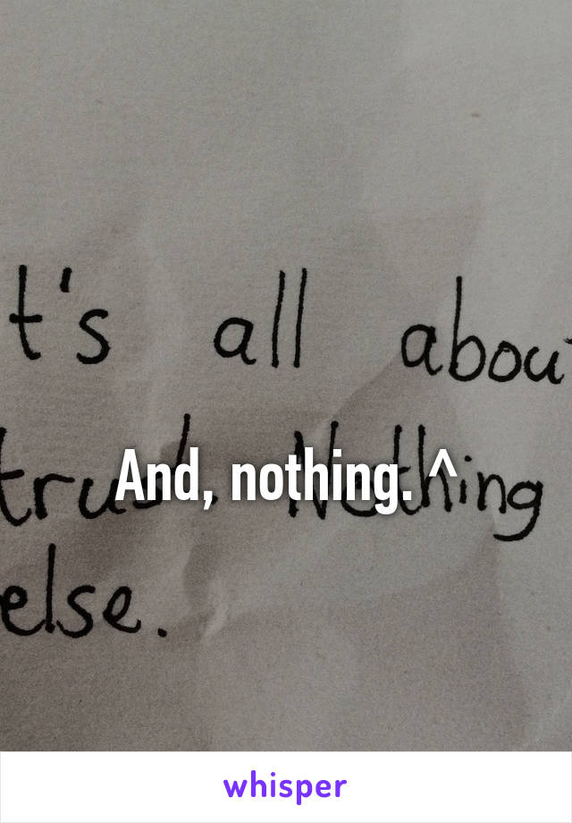 

And, nothing. ^