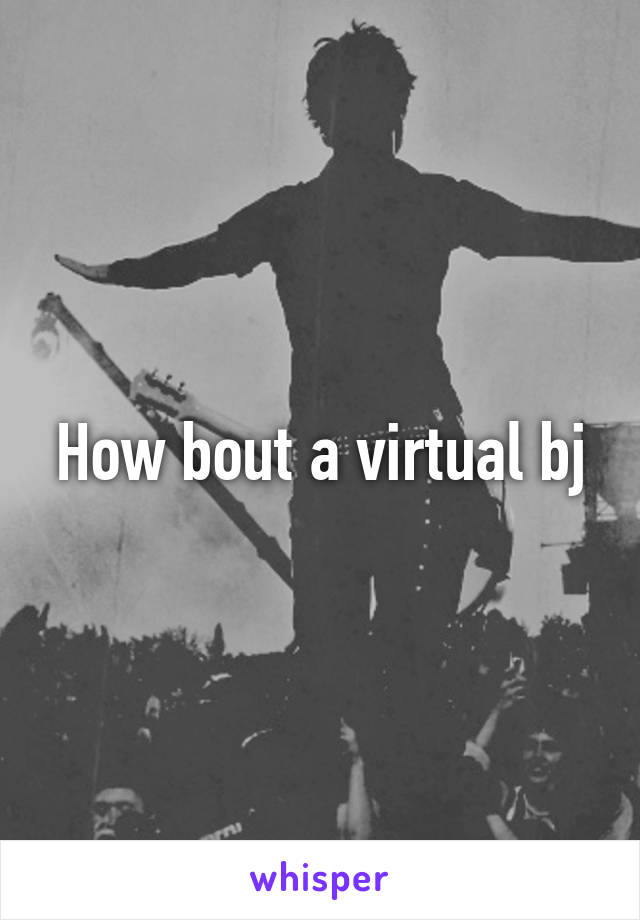 How bout a virtual bj