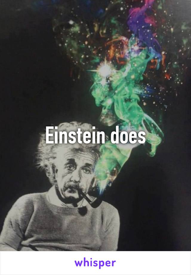 Einstein does