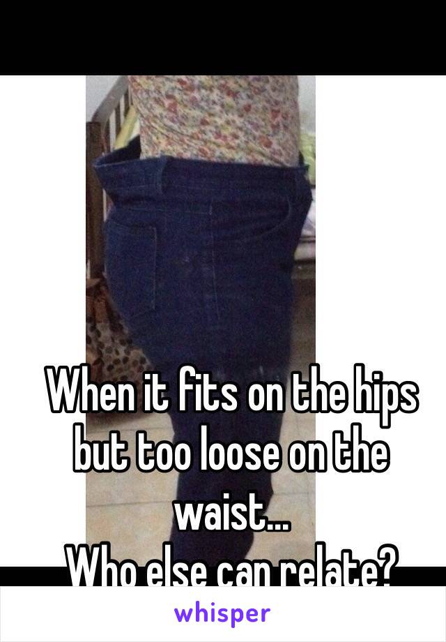 When it fits on the hips but too loose on the waist...
Who else can relate?