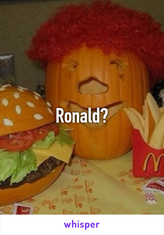 Ronald?