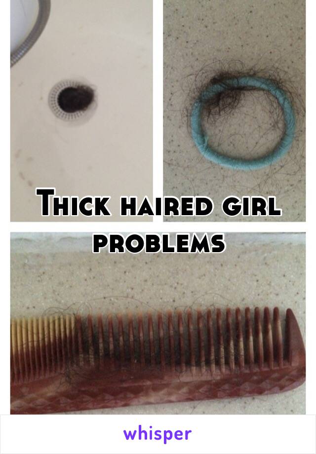 Thick haired girl problems