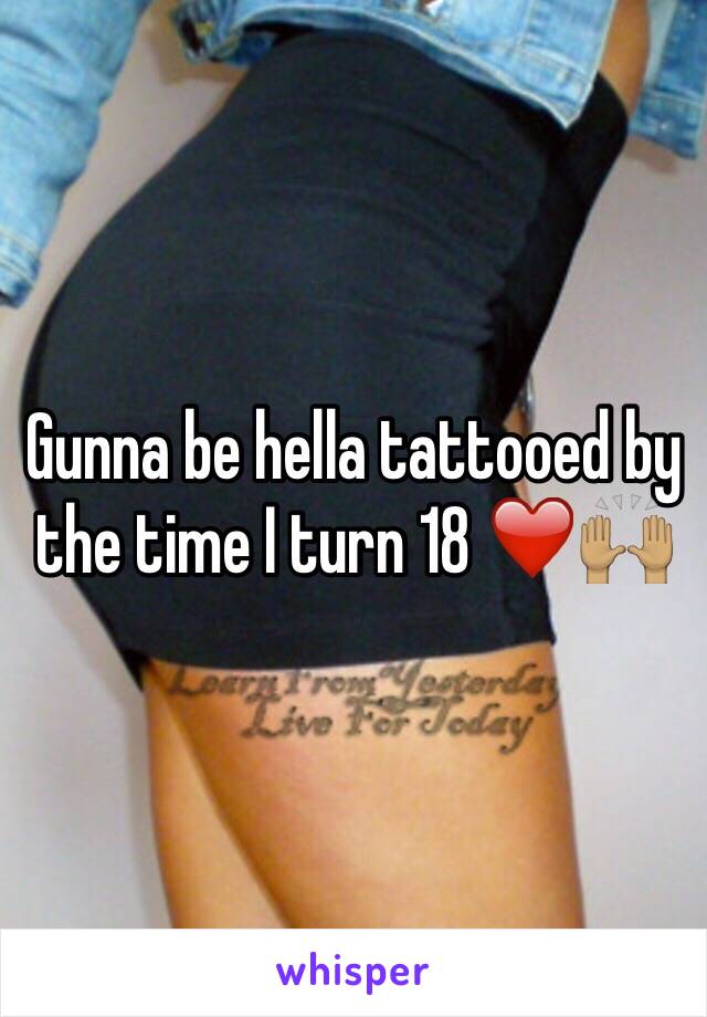 Gunna be hella tattooed by the time I turn 18 ❤️🙌🏽