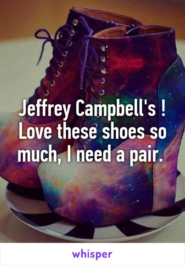 Jeffrey Campbell's ! Love these shoes so much, I need a pair. 